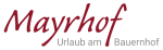 Mayrhof - Urlaub am Bauernhof